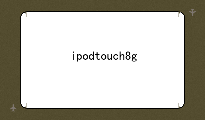 ipodtouch8g